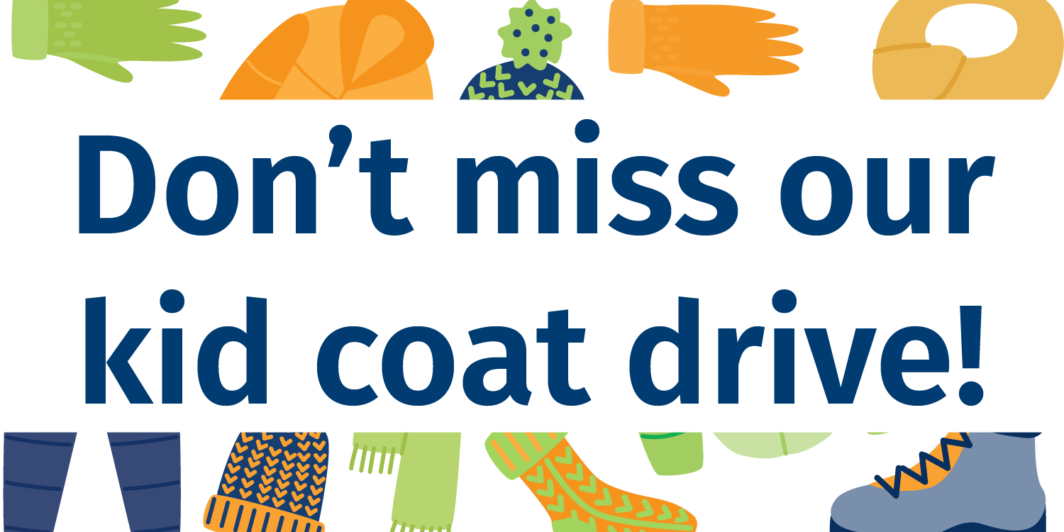 Don’t Miss Our Coat Drive