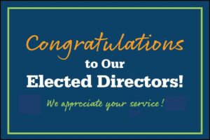 Congratulations to our elected directors! We appreciate your volunteer service!