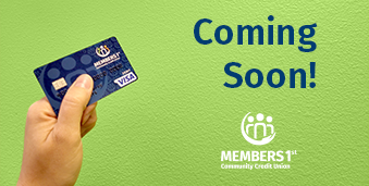 New Debit Cards Coming Soon!